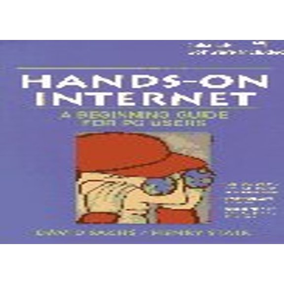 Pre-Owned Hands-On Internet: A Beginning Guide for PC Users/Book and Disk (Paperback) 0130563927 9780130563927