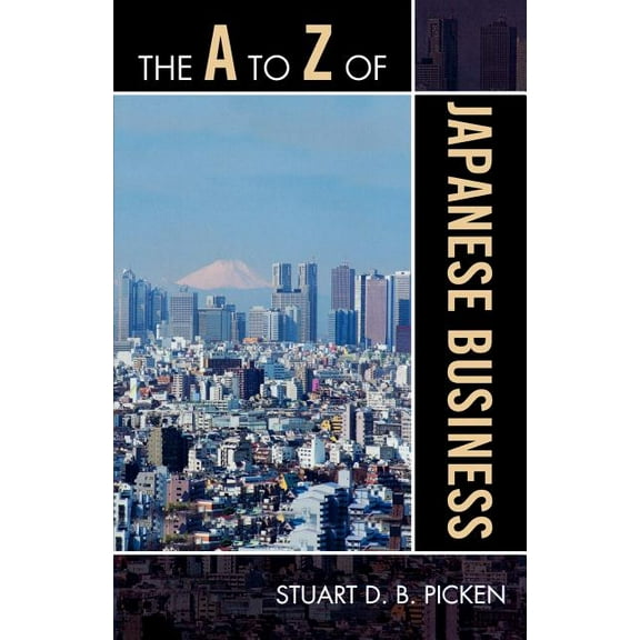 A to Z Guides A to Z of Japanese Business, Book 85, (Paperback)