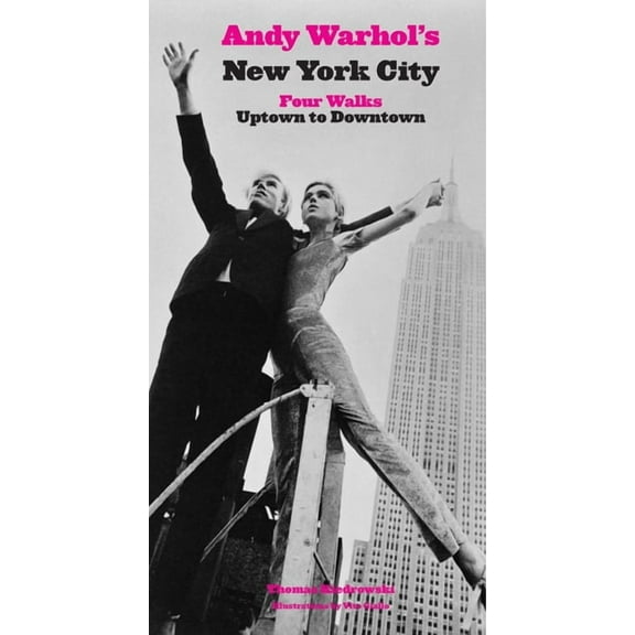 Andy Warhol's New York City : Four Walks, Uptown to Downtown