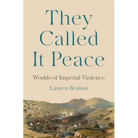They Called It Peace: Worlds of Imperial Violence, (Hardcover)