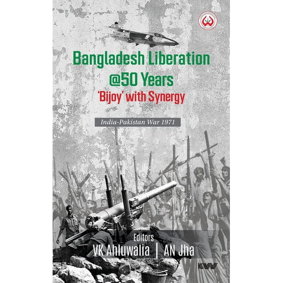 Bangladesh Liberation @50 Years 'Bijoy' with Synergy India-Pakistan War 1971 (Hardcover)