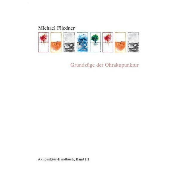 GrundzÃ¼ge der Ohrakupunktur: Akupunktur Handbuch, Band III, (Paperback)