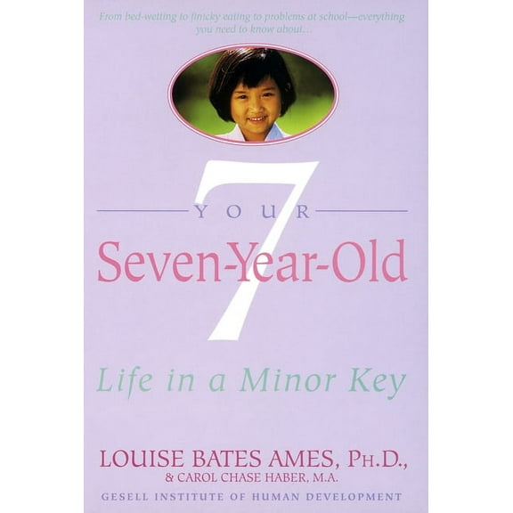 Your Seven-Year-Old: Life in a Minor Key, (Paperback)
