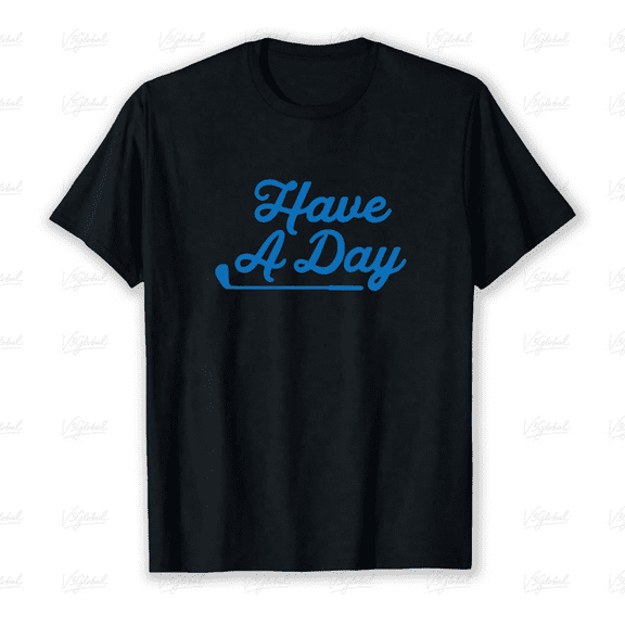 Bob Does Sports Have A Day Funny Golf Merch Graphic Merch Unisex T-Shirt V80131 up to size 5XL