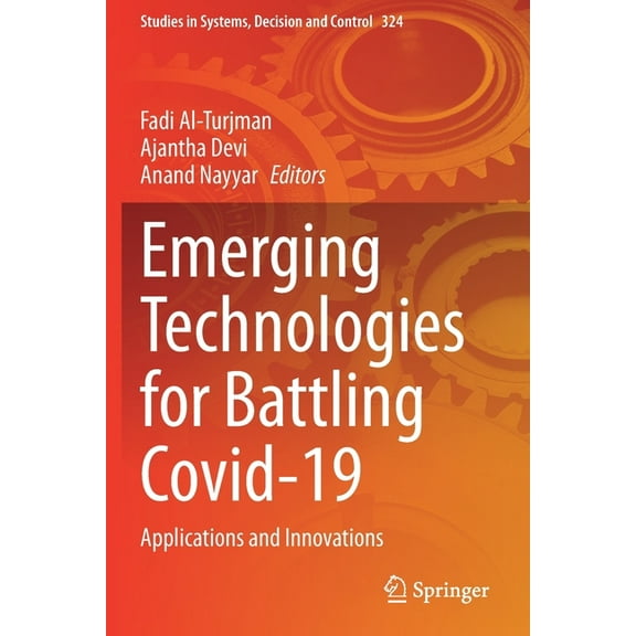 Studies in Systems, Decision and Control Emerging Technologies for Battling Covid-19: Applications and Innovations, Book 324, (Paperback)