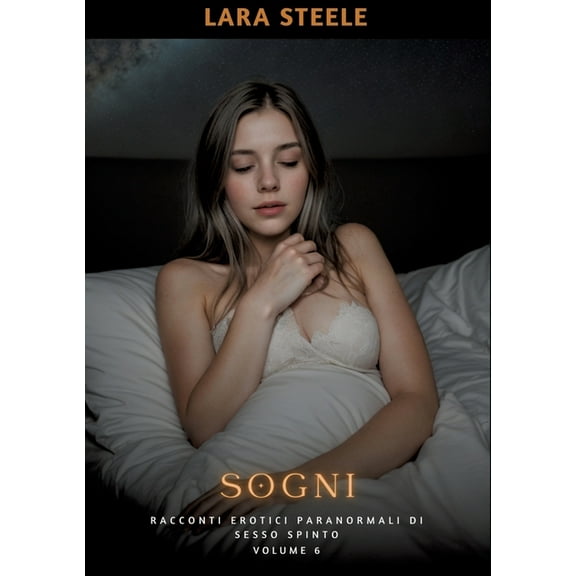Sogni: Racconti Erotici Paranormali di Sesso Spinto. Volume 6 (Paperback)