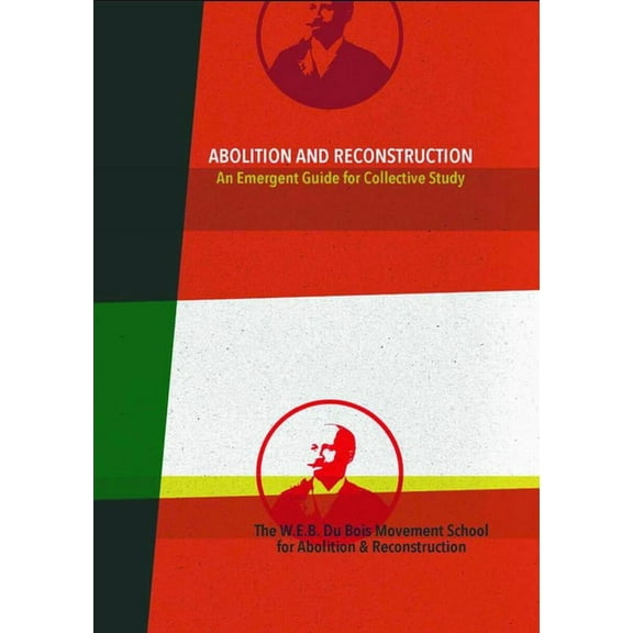 Abolition and Reconstruction: An Emergent Guide for Collective Study, (Paperback)