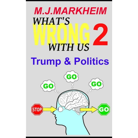 What's Wrong With Us 2: Trump & Politics (Paperback)