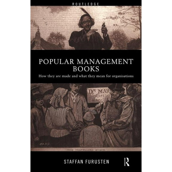 Popular Management Books: How they are made and what they mean for organisations, (Paperback)