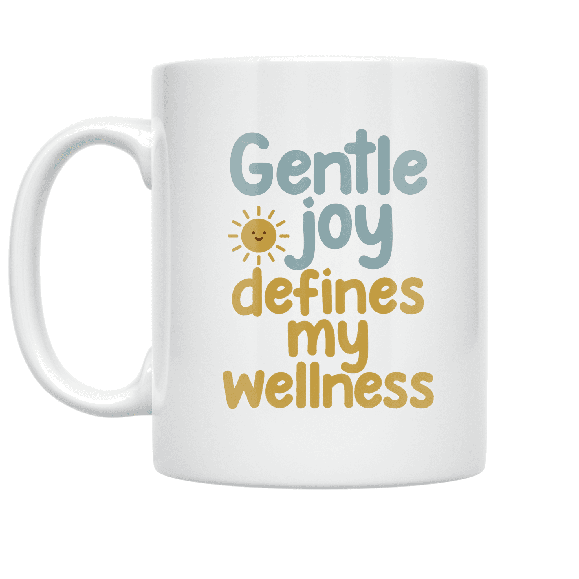 Gentle Joy Defines My Wellness - Mindfulness Enthusiast - 11 oz Ceramic Coffee Mug