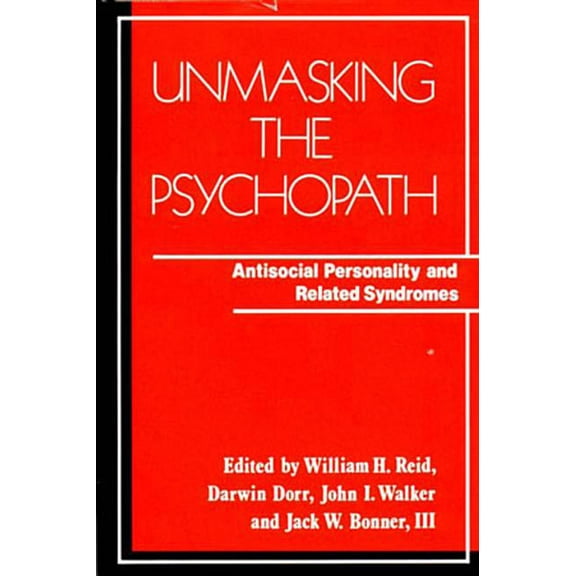 Norton Professional Book Unmasking the Psychopath: Antisocial Personality and Related Symptoms, (Paperback)