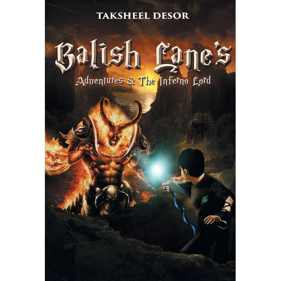 Balish Lane's Adventures and the Inferno Lord, (Hardcover)