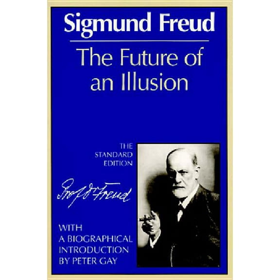Complete Psychological Works of Sigmund  The Future of an Illusion, Book 0, (Paperback)