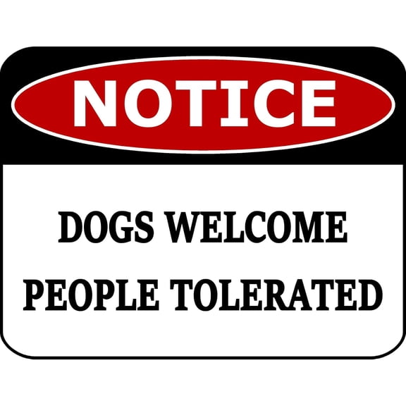 Warning Plaque Wall Decor Notice Dogs Welcome People Tolerated Sign Aluminum Metal Tin Sign 12" x 8" Yard Signs