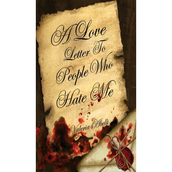 A Love Letter To People Who Hate Me, (Hardcover)