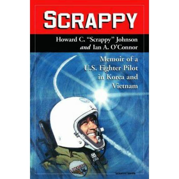 Pre-Owned Scrappy: Memoir of a U.S. Fighter Pilot in Korea and Vietnam (Paperback) 0786432047 9780786432042
