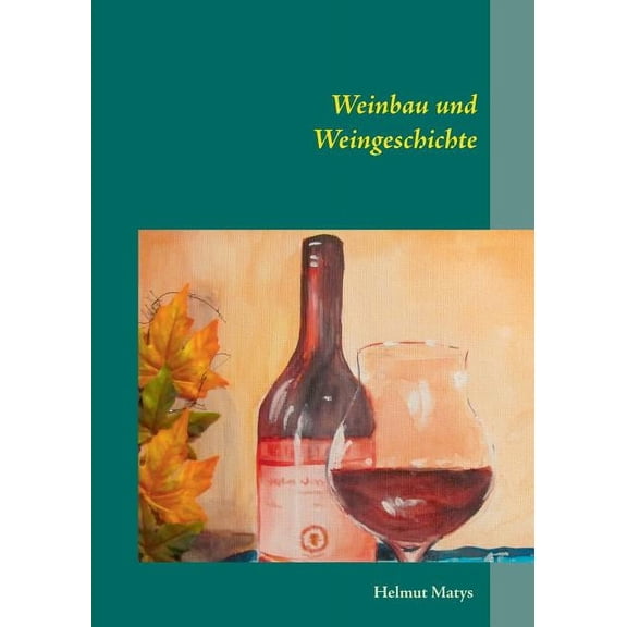 Weinbau und Weingeschichte, (Paperback)
