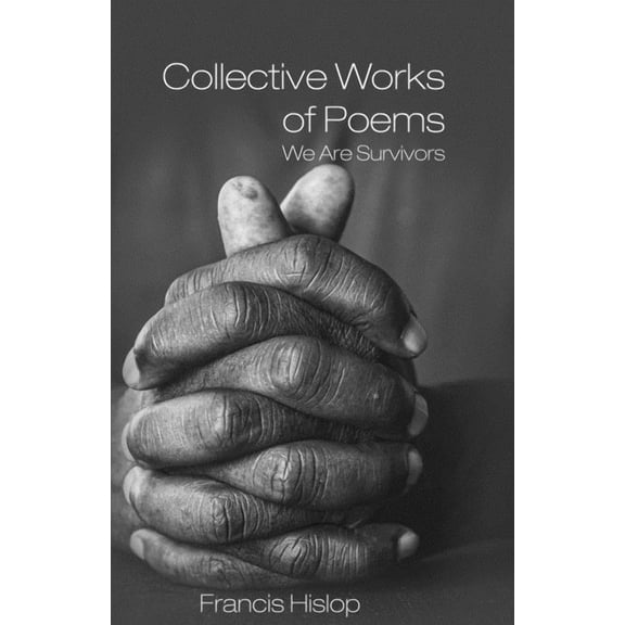 Collective Works of Poems: We Are Survivors (Paperback)