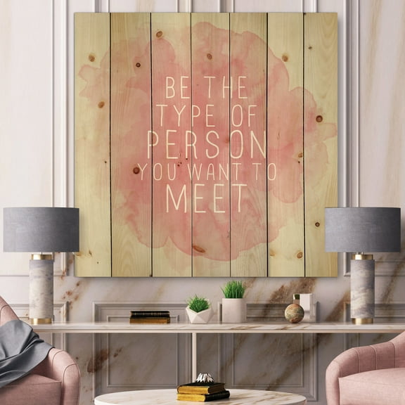 Designart 'Be The Person You Want To Meet on Pink' Traditional Print on Natural Pine Wood