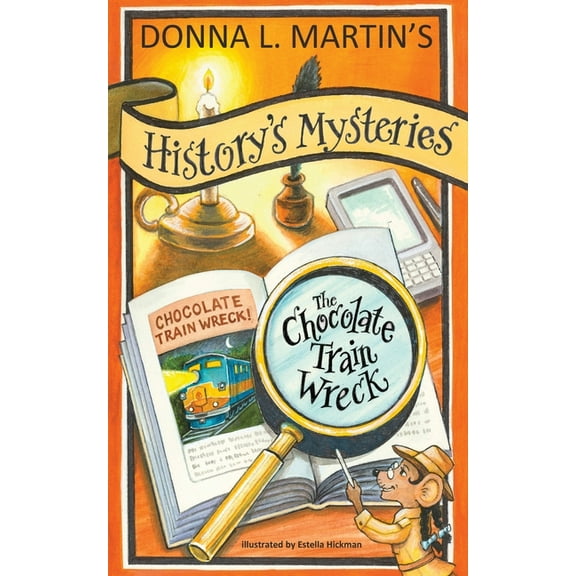 History's Mysteries History's Mysteries: The Chocolate Train Wreck, Book 2, (Paperback)