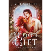 Blood Grace Blood Gift: A Fantasy Romance, Book 7, (Paperback)