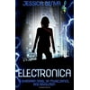 Electronica: A Dystopian Novel of Music, Dance and Revolution