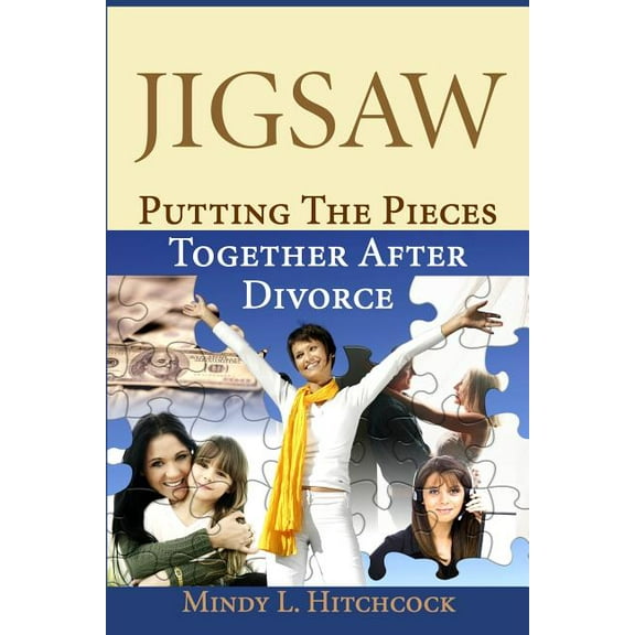 Jigsaw: Putting the Pieces Together After Divorce (Paperback)