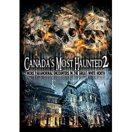 Canadas Most Haunted: Paranormal Encounters in the (DVD