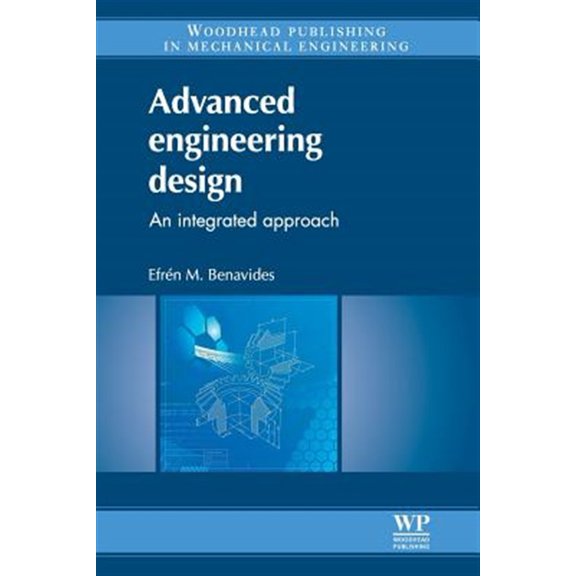 Pre-Owned Advanced Engineering Design: An Integrated Approach, (Paperback)