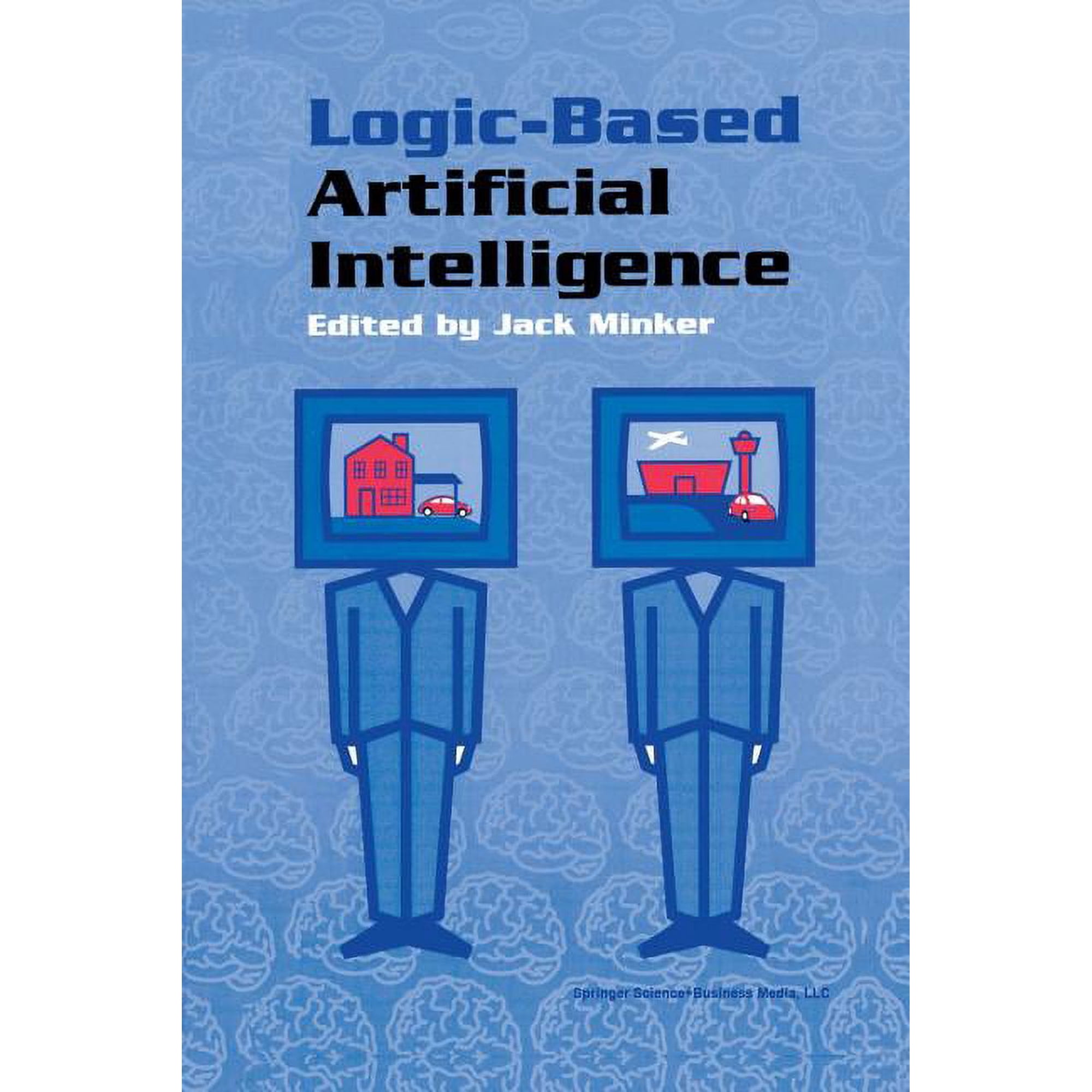 The Springer International Engineering a Logic-Based Artificial Intelligence Book 597 (Paperback)