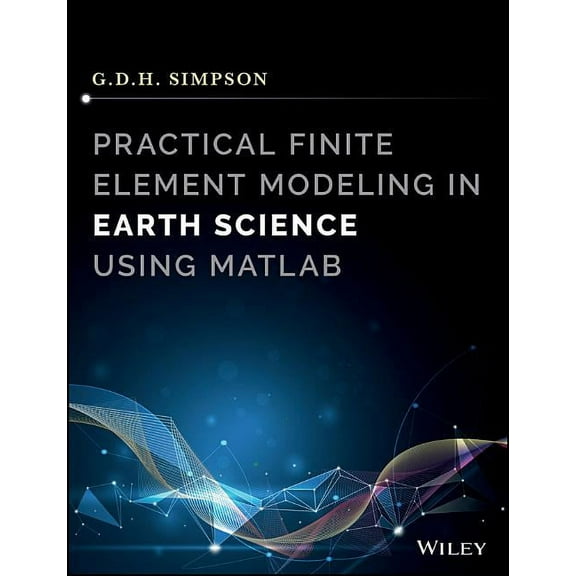 Practical Finite Element Modeling in Earth Science using Matlab, (Hardcover)