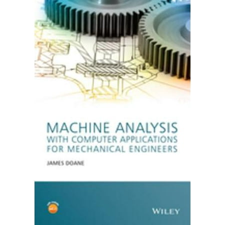 Machine Analysis with Computer Applications for Mechanical Engineers -