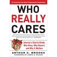thumbnail image 1 of Pre-Owned Who Really Cares: The Surprising Truth about Compassionate Conservatism -- America's Charity Divide -- Who Gives, Who Doesn't, and Why It Matters (Paperback) 0465008232 9780465008230, 1 of 1