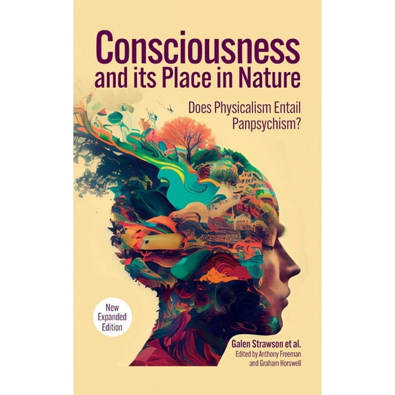 Consciousness and Its Place in Nature: Why Physicalism Entails Panpsychism, 2nd Edition (Hardcover)