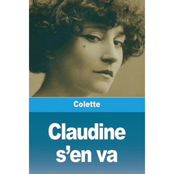 Claudine s'en va, (Paperback)