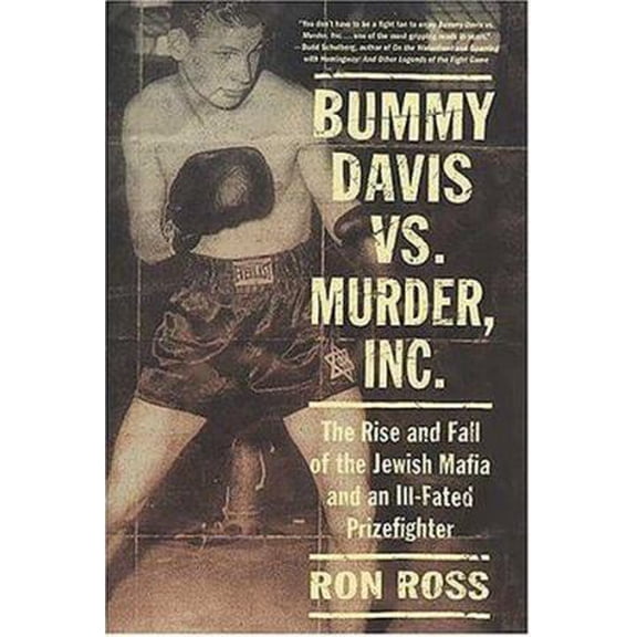 Pre-Owned Bummy Davis vs. Murder, Inc.: The Rise and Fall of the Jewish Mafia and an Ill-Fated Prizefighter (Paperback) 0312335717 9780312335717