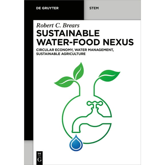de Gruyter Stem Sustainable Water-Food Nexus: Circular Economy, Water Management, Sustainable Agriculture, (Paperback)