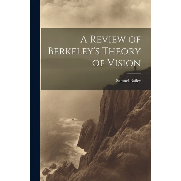 A Review of Berkeley's Theory of Vision (Paperback)