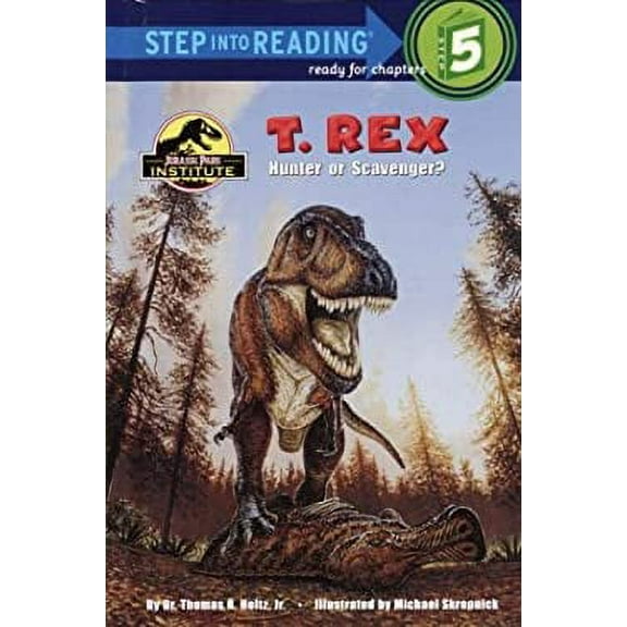Pre-Owned T. Rex : Hunter or Scavenger? Jurassic Park Institute 9780375912979 Used