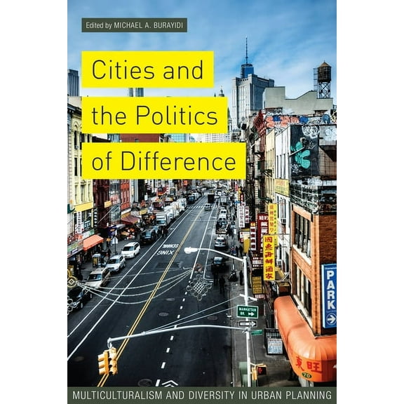 Cities and the Politics of Difference: Multiculturalism and Diversity in Urban Planning (Paperback)