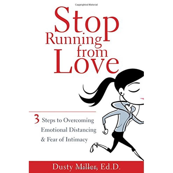 Pre-Owned Stop Running from Love: 3 Steps to Overcoming Emotional Distancing & Fear of Intimacy (Paperback) 1572245182 9781572245181