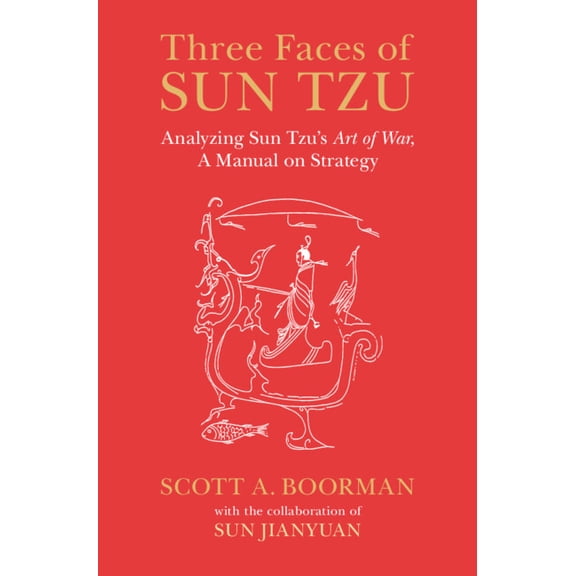 Three Faces of Sun Tzu: Analyzing Sun Tzu's Art of War, a Manual on Strategy, (Hardcover)