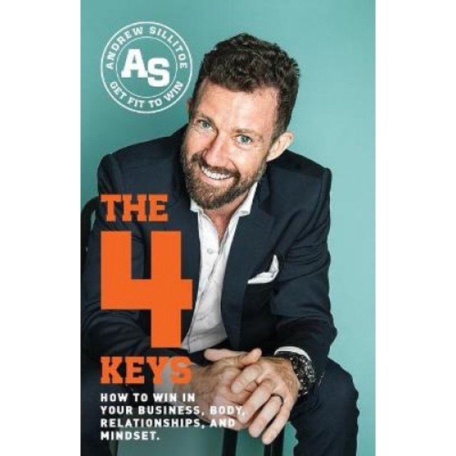 The 4 Keys: How to Win in Your Business, Body, Relationships, and Mindset