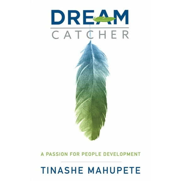 Dream Catcher: A Passion for People Development, (Hardcover)