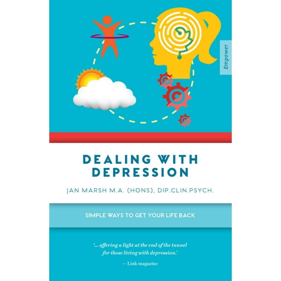 Empower Dealing with Depression: Simple Ways to Get Your Life Back, (Paperback)