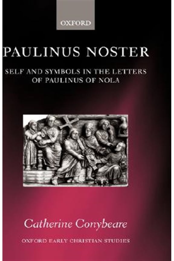 Pre-Owned Oxford Early Christian Studies Paulinus Noster: Self and Symbols in the Letters of Paulinus of Nola, (Hardcover)