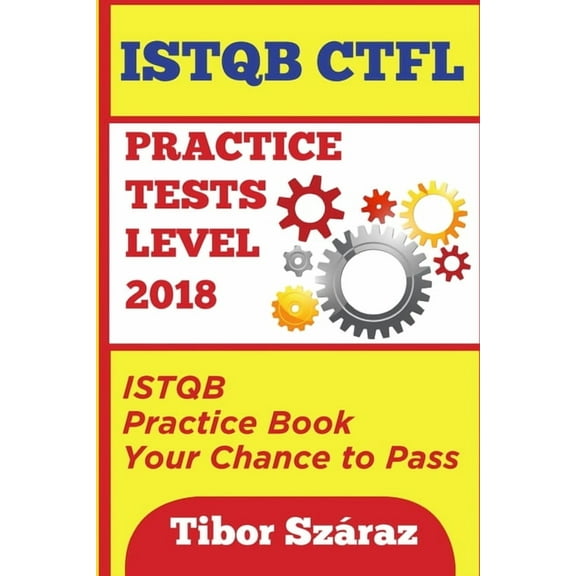 4*60=160 Questions Istqb Ctfl Practice Tests Level 2018: ISTQB CTFL Practice Tests Book: Your chance to Pass, Book 19102, (Paperback)