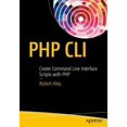 thumbnail image 1 of Pre-Owned PHP CLI: Create Command Line Interface Scripts with PHP (Paperback) 1484222377 9781484222379, 1 of 1