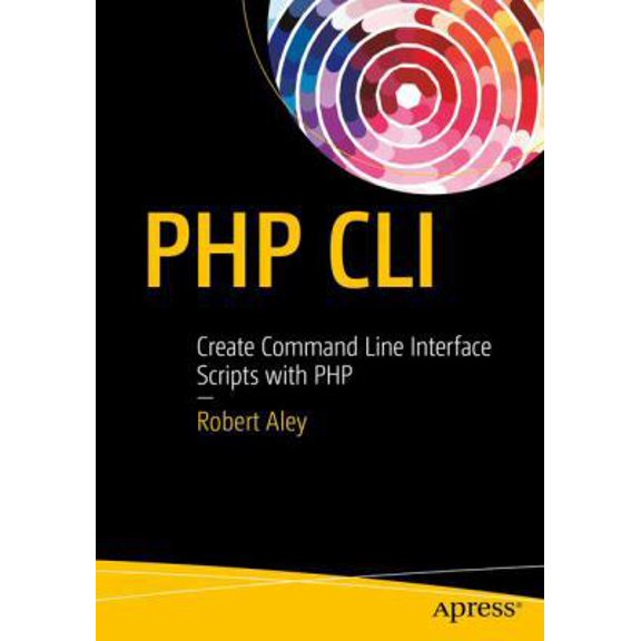 Pre-Owned PHP CLI: Create Command Line Interface Scripts with PHP (Paperback) 1484222377 9781484222379