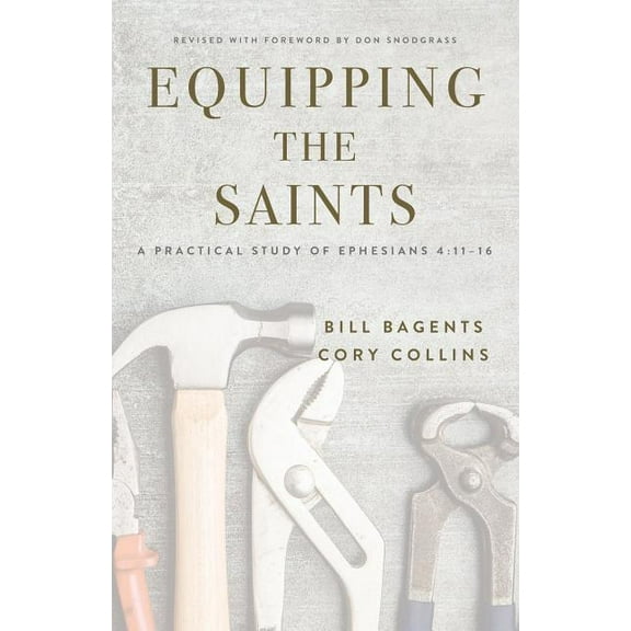 Equipping the Saints: A Practical Study of Ephesians 4:11-16, (Paperback)